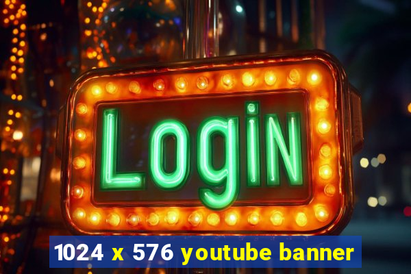 1024 x 576 youtube banner